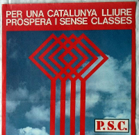 PSC. Cartell electoral de l'any 1977, on afirma: «Per una Catalunya lliure, pròspera i sense classes».