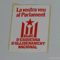«La vostra veu al Parlament» («Vuestra voz en el Parlamento»). Adhesivo del Bloc d'Esquerra d'Alliberament Nacional (Bloque de Izquierda de Liberación Nacional, BEAN) en la campaña de 1979.